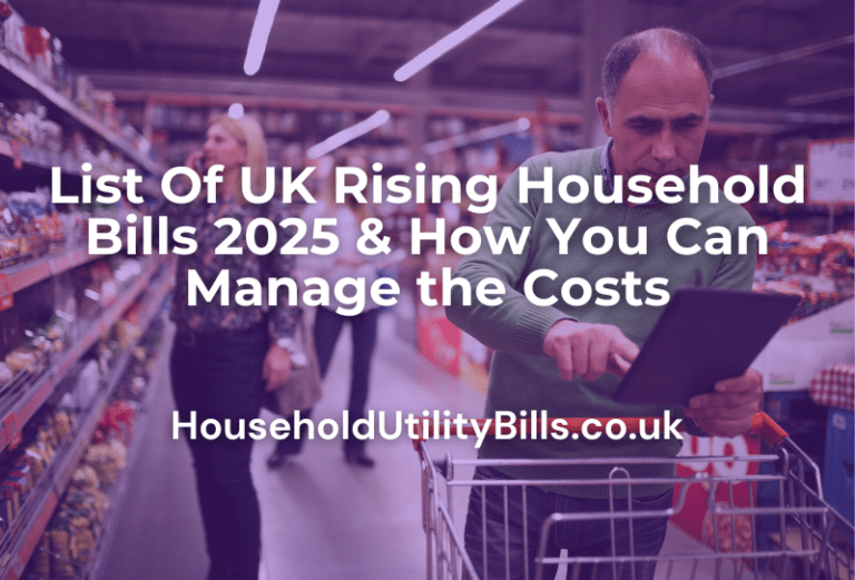 List Of UK Rising Household Bills 2025 And How You Can Manage The Costs ...